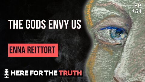 Episode 154 - Enna Reittort | The Gods Envy Us