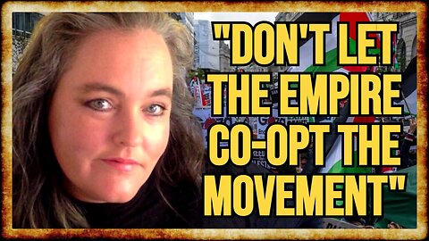 Caitlin Johnstone WARNS of Effort to CO-OPT Ceasefire Movement