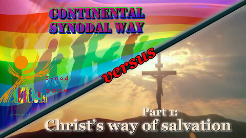 BCP: Continental synodal way versus Christ’s way of salvation /Part 1/