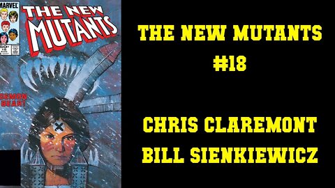 The New Mutants #18 - Chris Claremont Bill Sienkiewicz