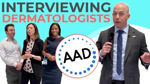 Interviewing Dermatologists at the AAD Conference | 208SkinDoc | Dr. Dustin Portela