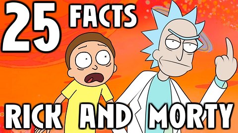 25 Facts About Rick and Morty