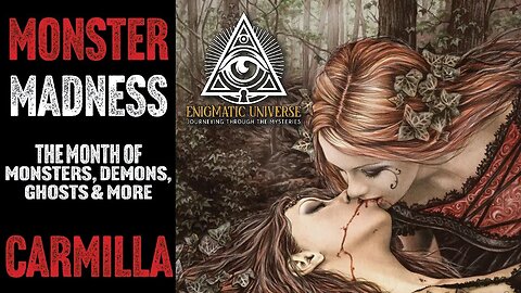 Monster Madness October - Carmilla, The Lesbian Vampire - EP 2