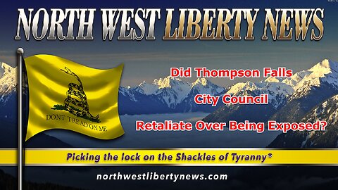 Did Thompson Falls “Officials” Retaliate Over Being Exposed? Live – 2.22.24