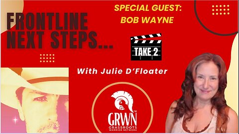 FrontLine Next Steps With Special Guest Bob Wayne ~Take 2