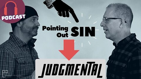 Is It Judgemental to Point Out Sin?