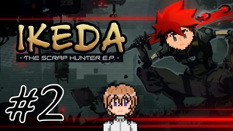 Ikeda: The Scrap Hunter E.P #2 - Dying To Talk About Homeless Aliens