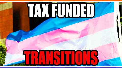 Medicaid Is Now Funding Trans Procedures