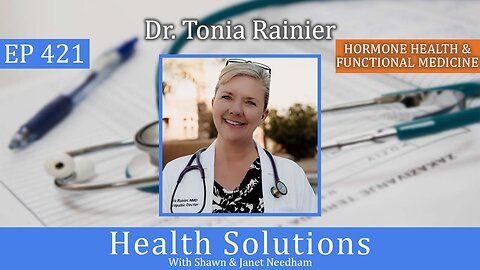 EP 421: Discussion About Hormones with Tonia Rainier, NMD and Shawn & Janet Needham R. Ph.