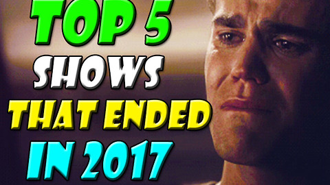 TOP 5 SHOWS THAT ENDED IN 2017