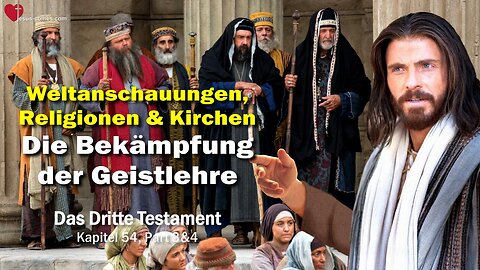 Die Bekämpfung der Geistlehre... Weltanschauungen, Religionen und Kirchen ❤️ Das Dritte Testament Kapitel 54-2