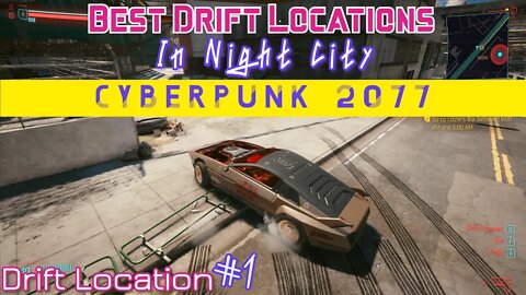 Best Drift Locations in Night City | Cyberpunk 2077 Location #1 (gamesushi)