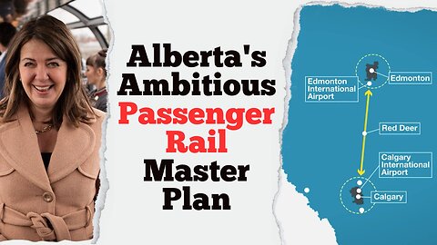 Alberta's Ambitious Passenger Rail Master Plan