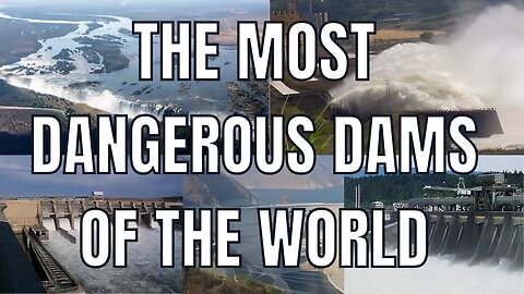 Unveiling the World's Most Treacherous Dams , 5 most dangerous dams of the world that you must know
