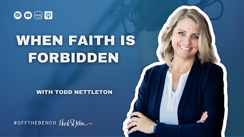 When Faith is Forbidden with Todd Nettleton