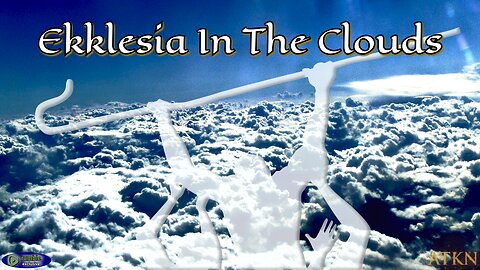 Ekklesia In The Clouds