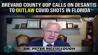 Brevard County GOP Calls on DeSantis to OUTLAW COVID Shots in Florida