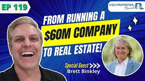 FROM RUNNING A $60M COMPANY TO REAL ESTATE! - EP 119