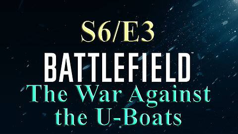 The War Against the U-Boats | Battlefield S6/E3 | World War Two