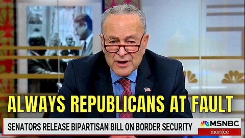 Chuck Schumer to Republicans: “Don’t just POLITICALLY POSTURE” about Southern Border