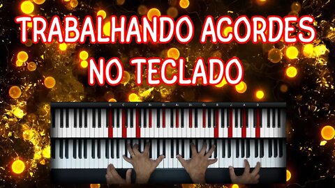 TRABALHANDO ACORDES NO TECLADO - AULA AO VIVO
