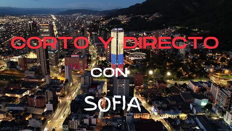 Corto y Directo con Sofia #2