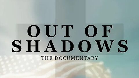 OUT OF SHADOWS DOCUMENTARY | FOC Show