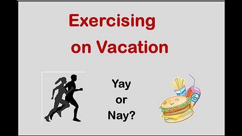 Exercising on Vacation - Yay or Nay?