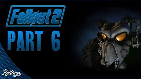 Fallout 2 (PC) Playthrough | Part 6 (No Commentary)