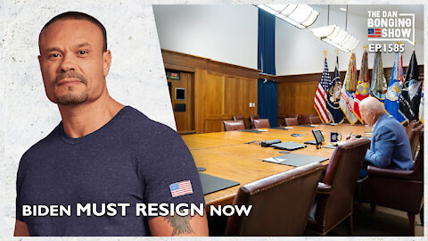 Ep. 1585 Biden Must Resign Now - The Dan Bongino Show