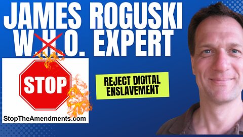 W.H.O. EXPERT JAMES ROGUSKI WARNS YOU ARE ABOUT TO LIVE LIKE CHINA (FULLY CONTROLLED!)