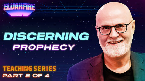 Discerning Prophecy ft. James W. Goll – Part 2 | Teaching Series