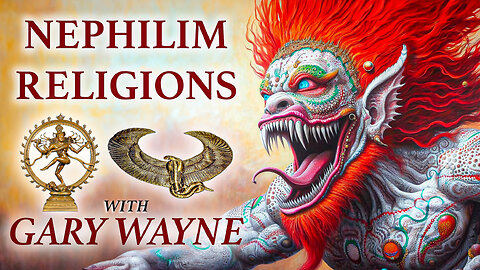 Gary Wayne [Oct 2023] - Parent Gods VS Offspring Gods, Nephilim History And Their Religions