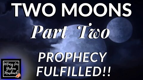 The Rapture & 'TWO MOONS' Part 2 Prophecy Fulfilled (See Footage) Before the Rapture, This Happens..