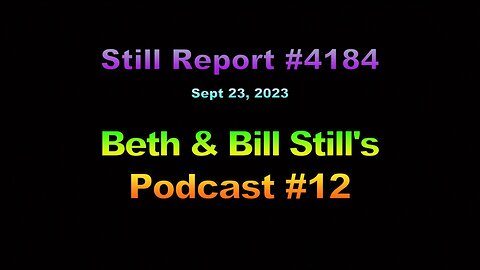 4184, Beth & Bill Still's Podcast #12, 4184