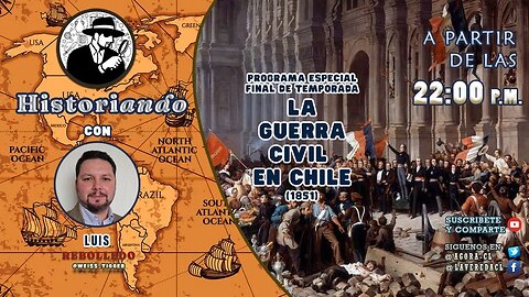 Programa Especial: Chile, La Guerra Civil de 1851 - Historiando Ep. 36. / Final de Temporada