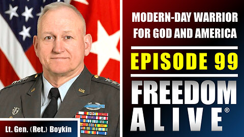 Modern-Day Warrior for God and America - Lt. Gen. (Ret.) "Jerry" Boykin - Freedom Alive® Ep99