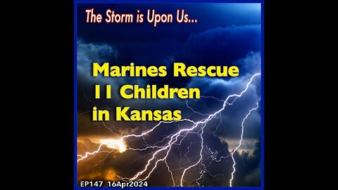 EP147: Eleven Children Rescued in Kansas
