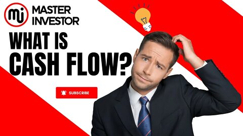 What is Cash Flow? Cash Flow is King! MASTER INVESTOR | FINANCIAL EDUCATION