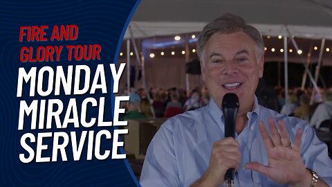 Fire And Glory Tour Monday Miracle Service | Lance Wallnau