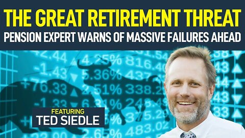 The Great Retirement Threat - Pension Expert Warns Of Massive Failures Ahead