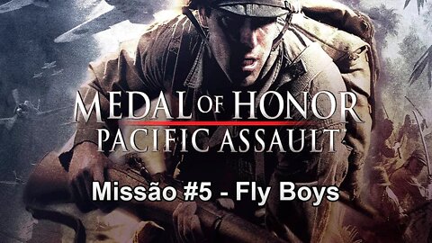 Medal Of Honor: Pacific Assault - [Missão 5 - Fly Boys] - Dificuldade Realista - 1440p