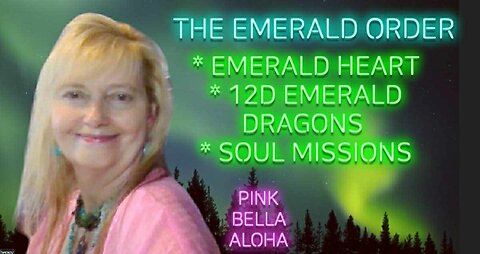 The EMERALD ORDER Transmission * 12D Emerald DRAGONS * EMERALD Heart