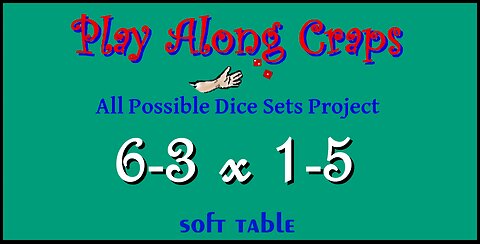 6-3x1-5 Dice Set at Soft Table