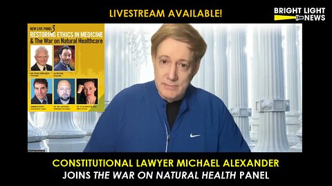 Constitutional Lawyer Michael Alexander Joins "The War on Natural Health" Panel | July 26