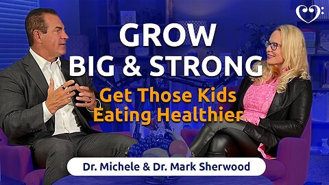 Grow Big and Strong – Get Those Kids Eating Healthier