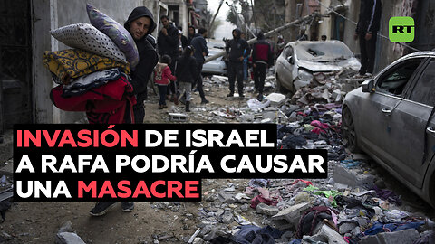 La invasión del Ejército israelí a la ciudad de Rafa podría causar una masacre