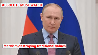 Putin delivers speech on the destruction of Western society - Marxism destroying traditional values