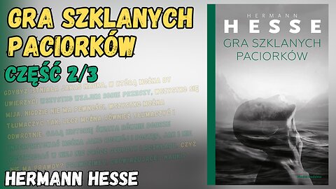 Gra szklanych paciorków Część 2/2 - Hermann Hesse