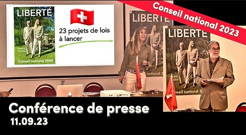 Conférence de presse de LIBERTÉ 11.09.23 - CONSEIL NATIONAL 2023